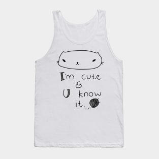 I'm cute and you know it - cat Tank Top